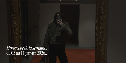 Horoscope de la semaine du 05 au 11 janvier 2026 ⟡